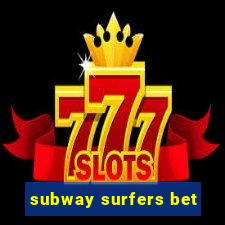 subway surfers bet